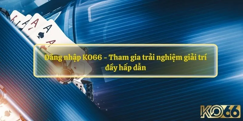 Đăng nhập KO66